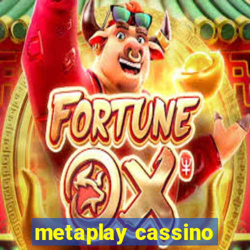 metaplay cassino